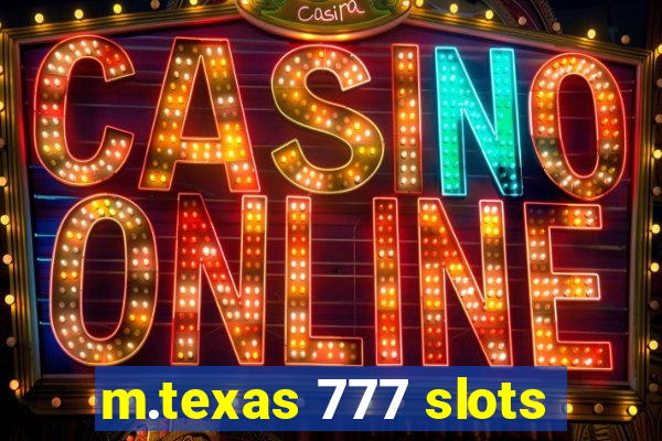 m.texas 777 slots